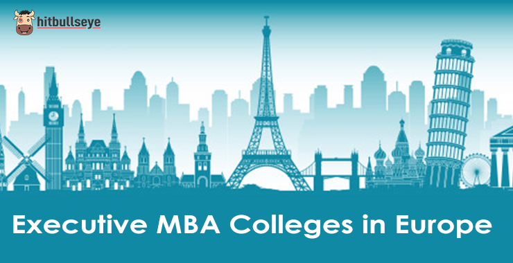 Top 20 Executive MBA Colleges in Europe | Hitbullseye One year MBA programs in Europe
